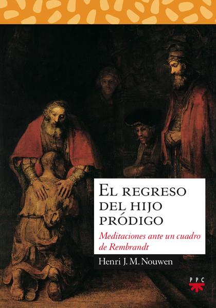 REGRESO DEL HIJO PRODIGO, EL | 9788428811514 | NOUWEN, HENRI J. M. | Llibreria Online de Tremp