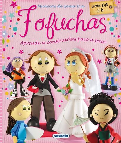 FOFUCHAS. MUÑECAS DE GOMA EVA | 9788467732764 | PEREIRO, ALICIA | Llibreria Online de Tremp