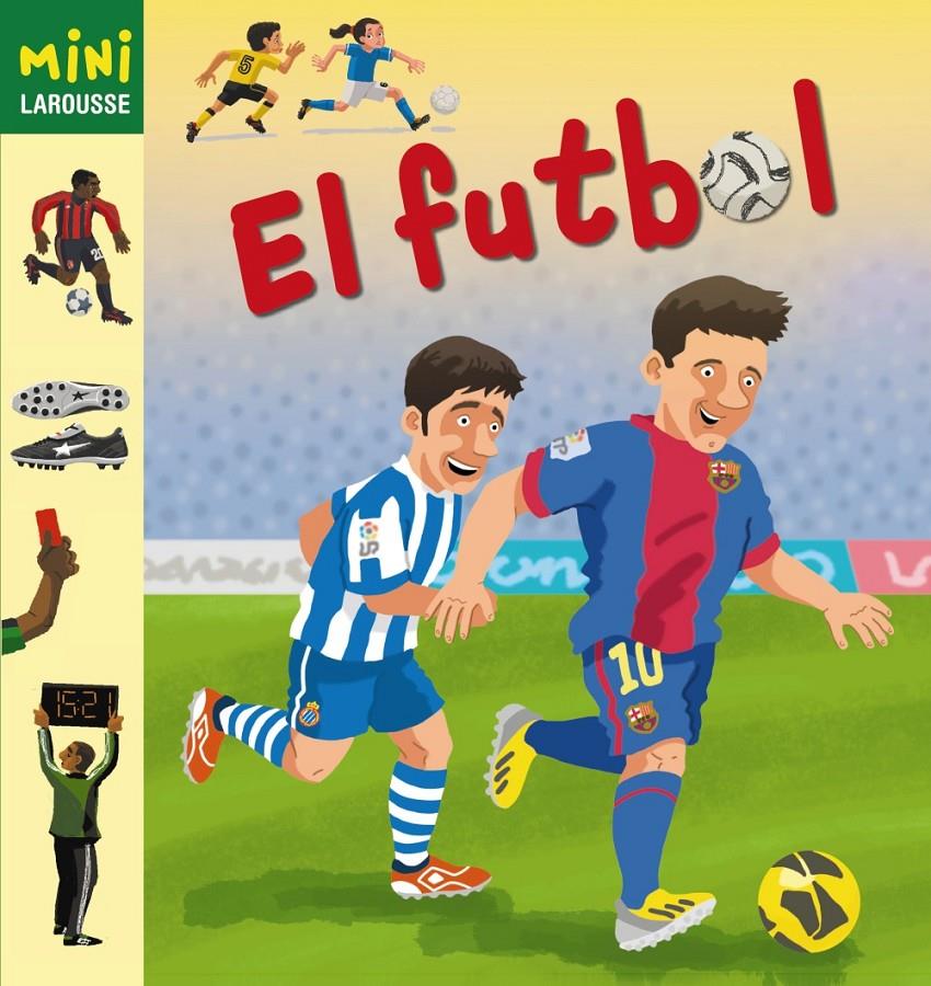 EL FUTBOL | 9788415785200 | LAROUSSE EDITORIAL | Llibreria Online de Tremp