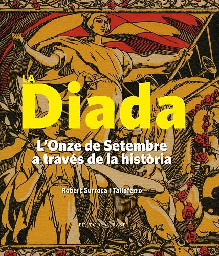 LA DIADA. L'ONZE DE SETEMBRE A TRAVÉS DE LA HISTÒRIA (BUTXACA) | 9788416587605 | SURROCA I TALLAFERRO, ROBERT | Llibreria Online de Tremp