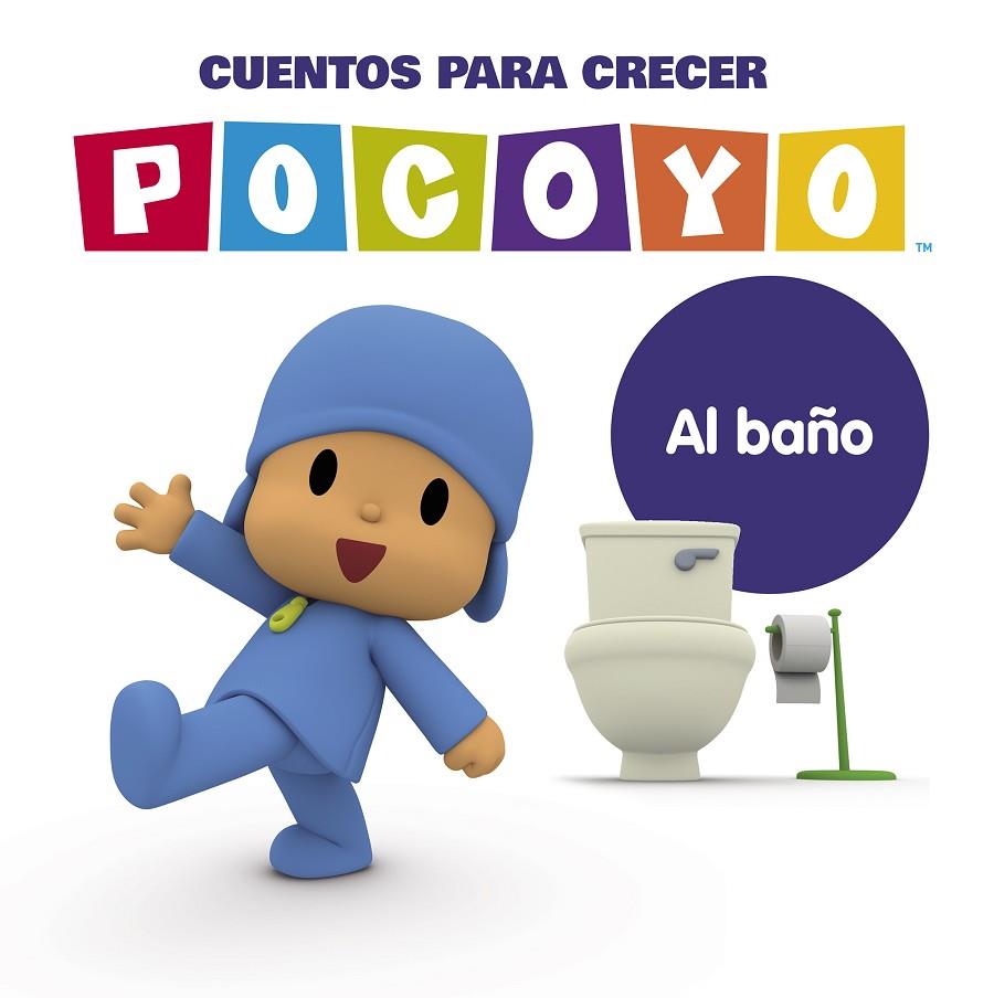 AL BAÑO (POCOYÓ. CUENTOS PARA CRECER) | 9788448863821 | ZINKIA | Llibreria Online de Tremp