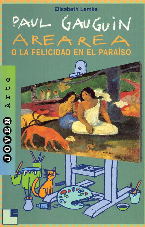 PAUL GAUGUIN : AREAREA O LA FELICIDAD EN EL PARAISO | 9788489804470 | LEMKE, ELISABETH | Llibreria Online de Tremp