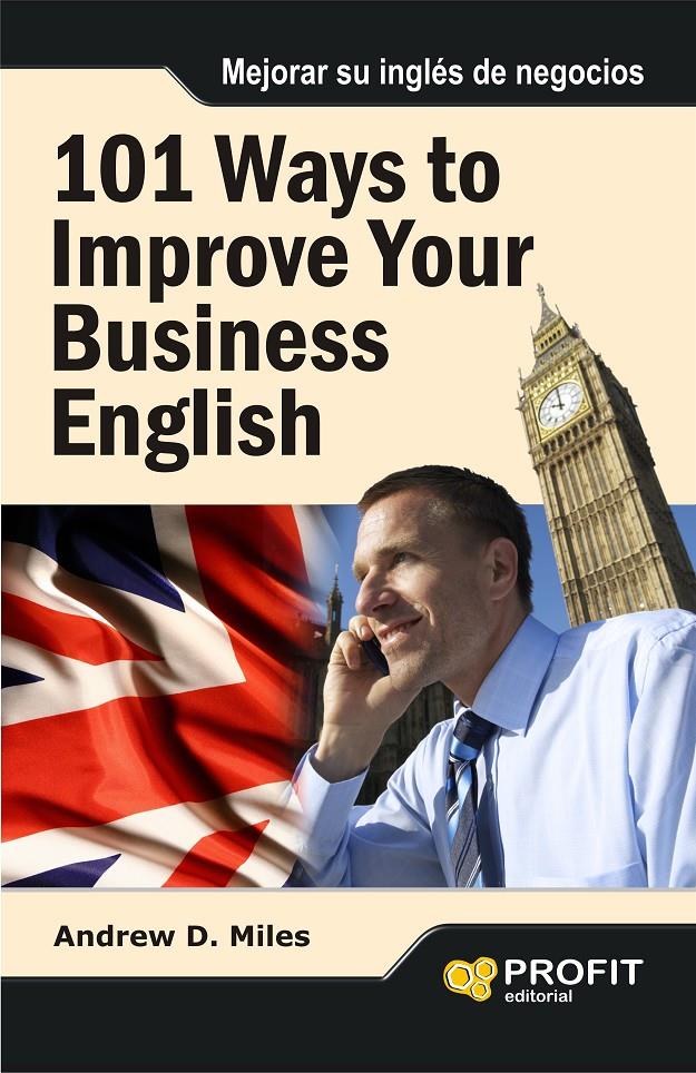 101 WAYS TO IMPROVE YOUR BUSINESS ENGLISH | 9788415505433 | MILES, ANDREW D. | Llibreria Online de Tremp