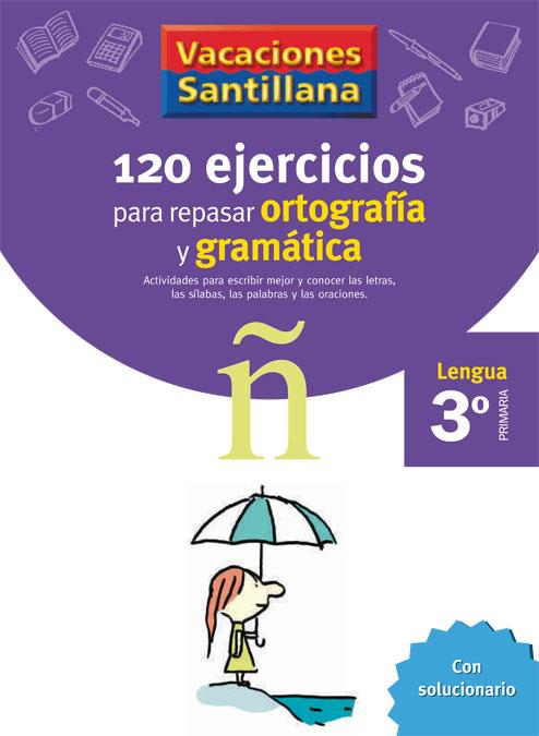 VACACIONES SANTILLANA 3 PRIMARIA 120 EJERCICIOS PARA REPASAR ORTOGRAFIA Y GRAMAT | 9788429407631 | VARIOS AUTORES | Llibreria Online de Tremp