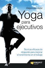 YOGA PARA EJECUTIVOS | 9788416115839 | VIDAL, ALEJANDRA | Llibreria Online de Tremp