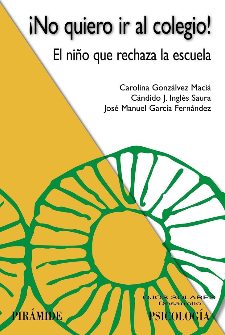 ¡NO QUIERO IR AL COLEGIO! | 9788436839043 | GONZALVEZ MACIÁ, CAROLINA/INGLÉS SAURA, CÁNDIDO J./GARCÍA FERNÁNDEZ, JOSÉ MANUEL | Llibreria Online de Tremp