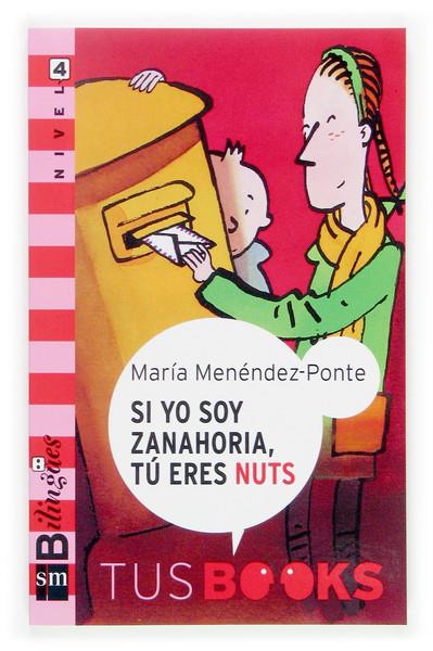 SI YO SOY ZANAHORIA TU ERES NUTS | 9788467509045 | MENENDEZ PONTE, MARIA | Llibreria Online de Tremp