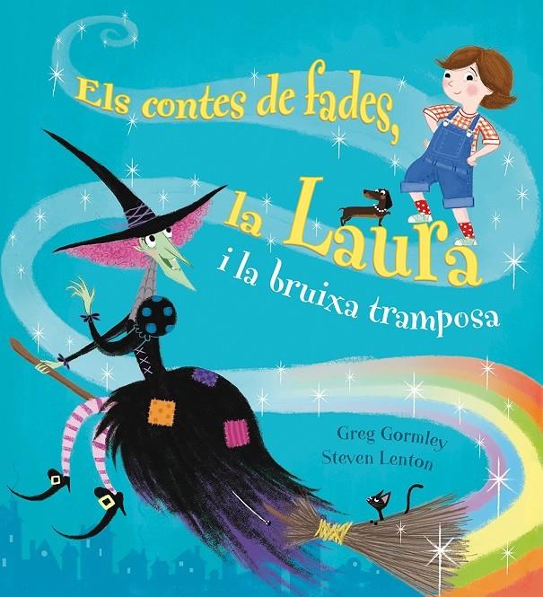 ELS CONTES DE FADES, LA LAURA I LA BRUIXA TRAMPOSA | 9788491450443 | GORMLEY, GREG | Llibreria Online de Tremp