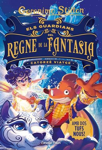 ELS GUARDIANS DEL REGNE DE LA FANTASIA. CATORZÈ VIATGE | 9788413890395 | STILTON, GERÓNIMO | Llibreria Online de Tremp