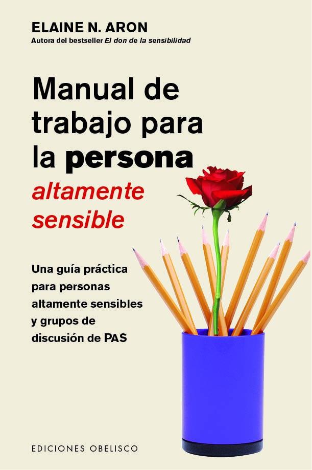 MANUAL DE TRABAJO PARA LA PERSONA ALTAMENTE SENSIBLE | 9788491115052 | ARON, ELAINE | Llibreria Online de Tremp