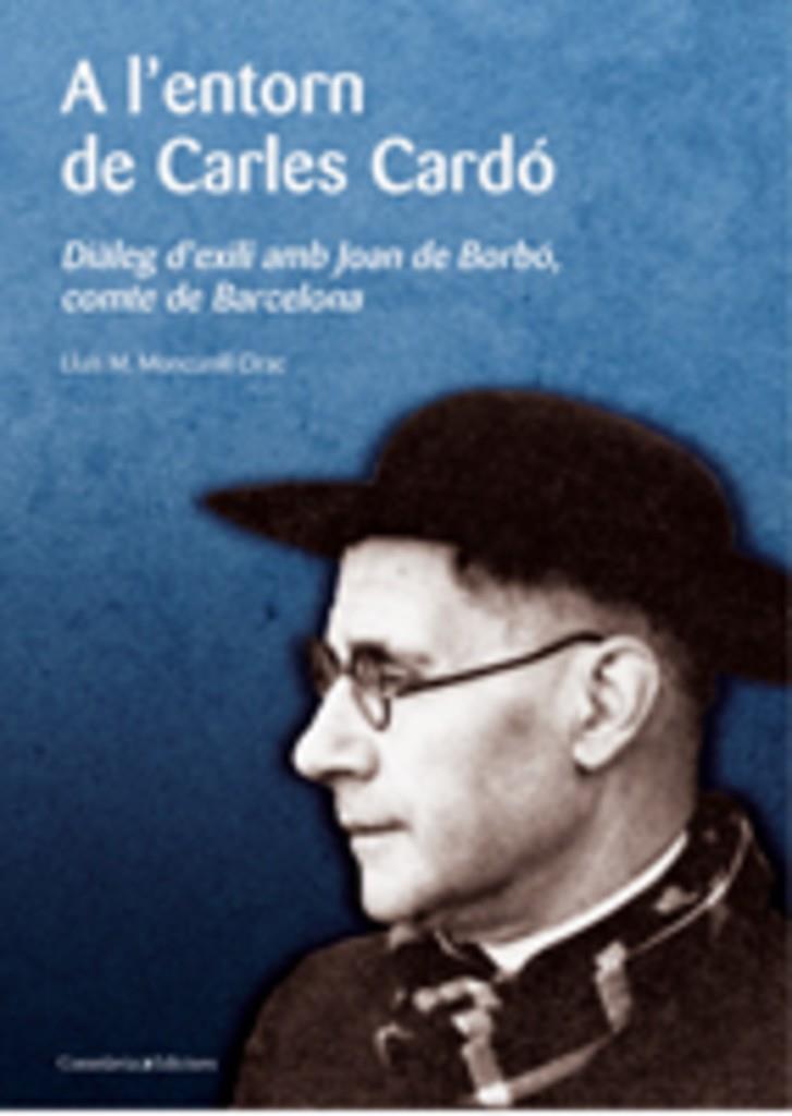 A L'ENTORN DE CARLES CARDO | 9788497913935 | MONCUNILL I CIRAC, LLUIS | Llibreria Online de Tremp