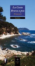 COSTA BRAVA A PEU, LA | 9788497912808 | LARA, SERGI | Llibreria Online de Tremp