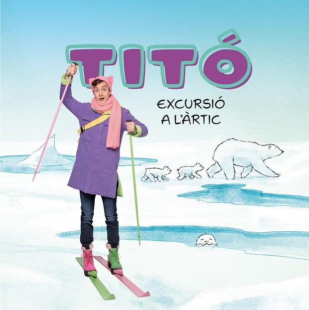 TITÓ. EXCURSIÓ A L'ÀRTIC | 9788413898704 | JIMÉNEZ CARBÓ, CRISTINA/AMATE, KIM | Llibreria Online de Tremp