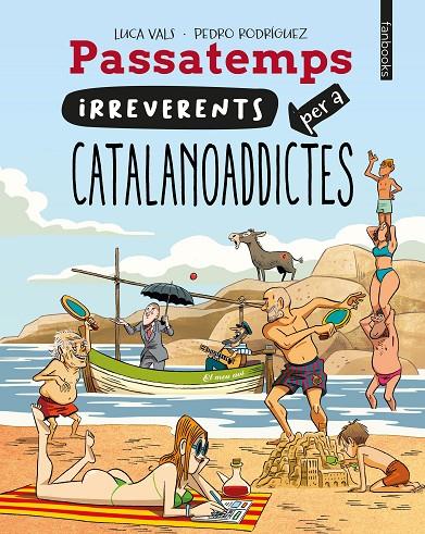 PASSATEMPS IRREVERENTS PER A CATALANOADDICTES | 9788410028128 | VALS, LUCA | Llibreria Online de Tremp