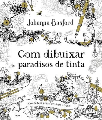 COM DIBUIXAR PARADISOS DE TINTA | 9788417165918 | BASFORD, JOHANNA | Llibreria Online de Tremp