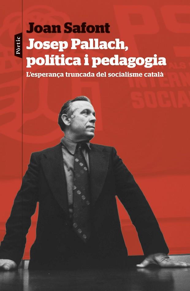 JOSEP PALLACH, POLÍTICA I PEDAGOGIA | 9788498095937 | SAFONT PLUMED, JOAN | Llibreria Online de Tremp