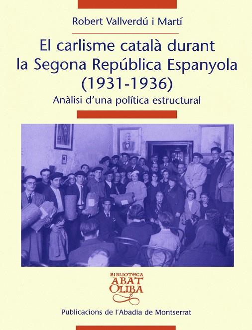 EL CARLISME CATALA DURANT LA SEGONA REPUBLICA ESPANYOLA (193 | 9788478260805 | VALLVERDU I MARTI, ROBERT | Llibreria Online de Tremp