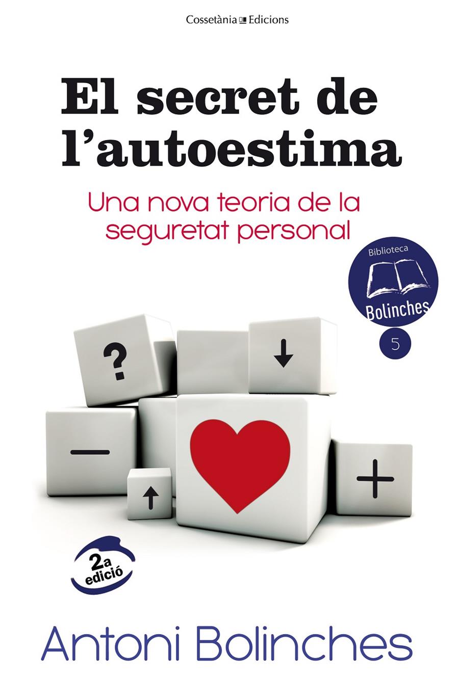 EL SECRET DE L'AUTOESTIMA | 9788490343579 | BOLINCHES, ANTONI | Llibreria Online de Tremp