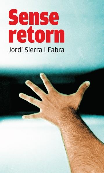 SENSE RETORN | 9788466114042 | SIERRA I FABRA, JORDI | Llibreria Online de Tremp