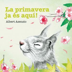 LA PRIMAVERA JA ÉS AQUÍ! | 9788426144225 | ASENSIO NAVARRO, ALBERT | Llibreria Online de Tremp