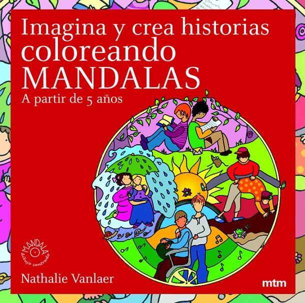 IMAGINA Y CREA HISTORIAS COLOREANDO MANDALAS | 9788496697300 | VANLAER, NATHALIE | Llibreria Online de Tremp