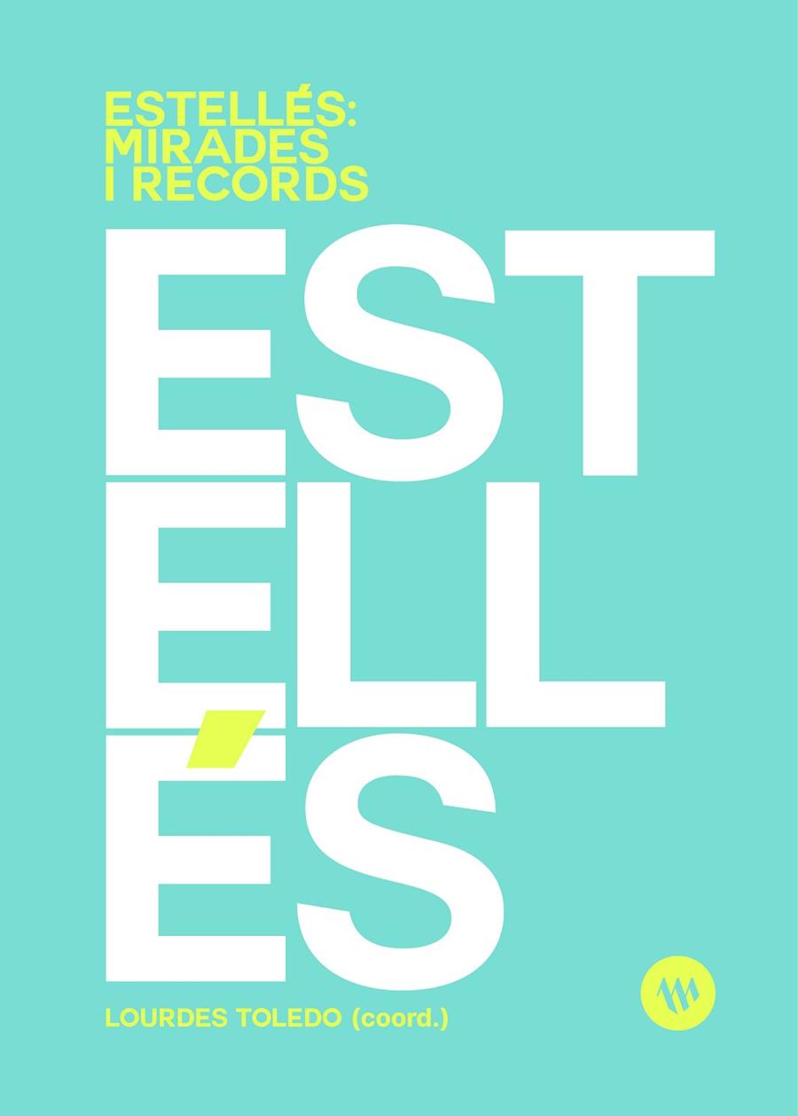 ESTELLÉS: MIRADES I RECORDS | 9788411560528 | TOLEDO, LOURDES/AÑÓ, ISABEL/CABANILLES, ANTONIA/FRANCÉS, MARIA ÁNGELS/LLIBERÓS, SUSANNA/POZO, BEGONY | Llibreria Online de Tremp