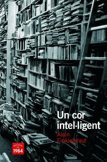 COR INTEL.LIGENT, UN | 9788492440481 | FINKIELKRAUT, ALAIN | Llibreria Online de Tremp