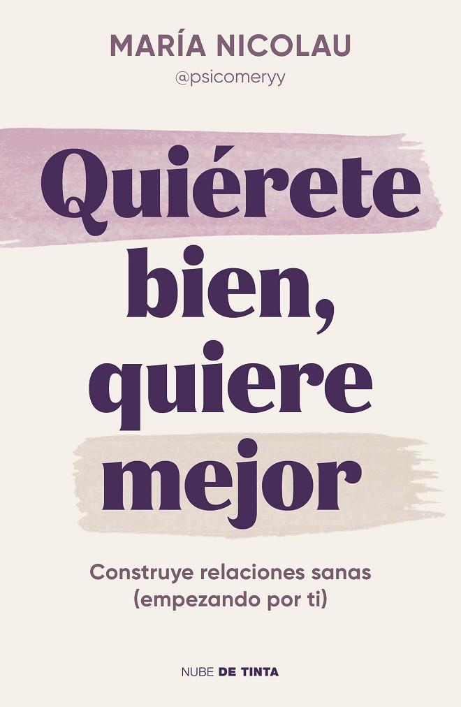 QUIÉRETE BIEN, QUIERE MEJOR | 9788419514189 | NICOLAU (@PSICOMERYY), MARÍA | Llibreria Online de Tremp