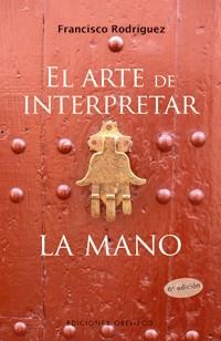 EL ARTE DE INTERPRETAR LA MANO | 9788497774314 | RODRIGEZ, FRANCISCO | Llibreria Online de Tremp