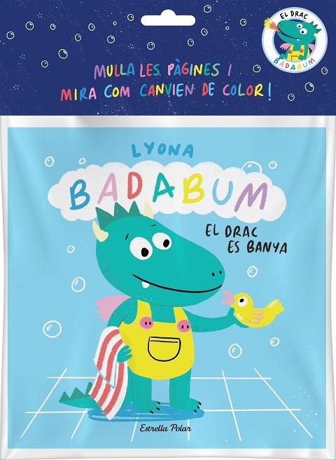 BADABUM. EL DRAC ES BANYA. LLIBRE DE BANY MÀGIC | 9788413896496 | LYONA | Llibreria Online de Tremp