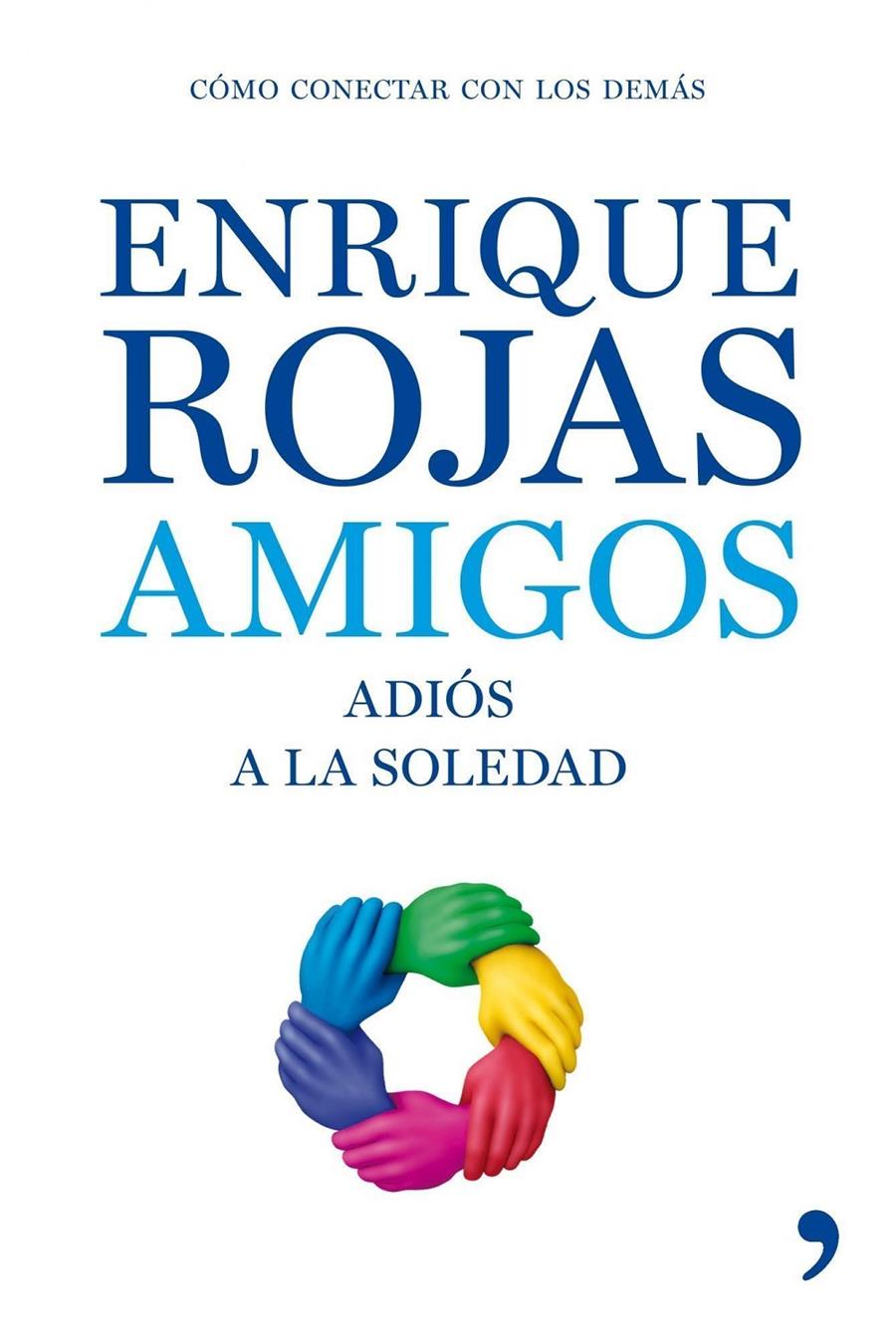 AMIGOS ADIOS A LA SOLEDAD | 9788484607229 | ROJAS, ENRIQUE | Llibreria Online de Tremp