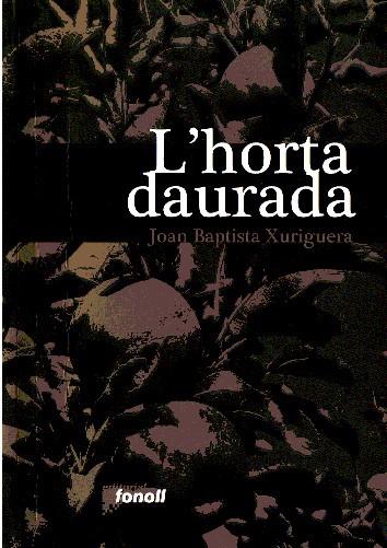 HORTA DAURADA, L' | 9788493605216 | BAPTISTA XURIGUERA, JOAN | Llibreria Online de Tremp