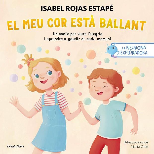 LA NEURONA EXPLORADORA. EL MEU COR ESTÀ  BALLANT | 9788413899732 | ORSE, MARTA/ROJAS ESTAPÉ, ISABEL | Llibreria Online de Tremp