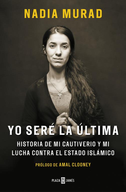 YO SERÉ LA ÚLTIMA | 9788401019906 | NADIA MURAD/AMAL CLOONEY | Llibreria Online de Tremp