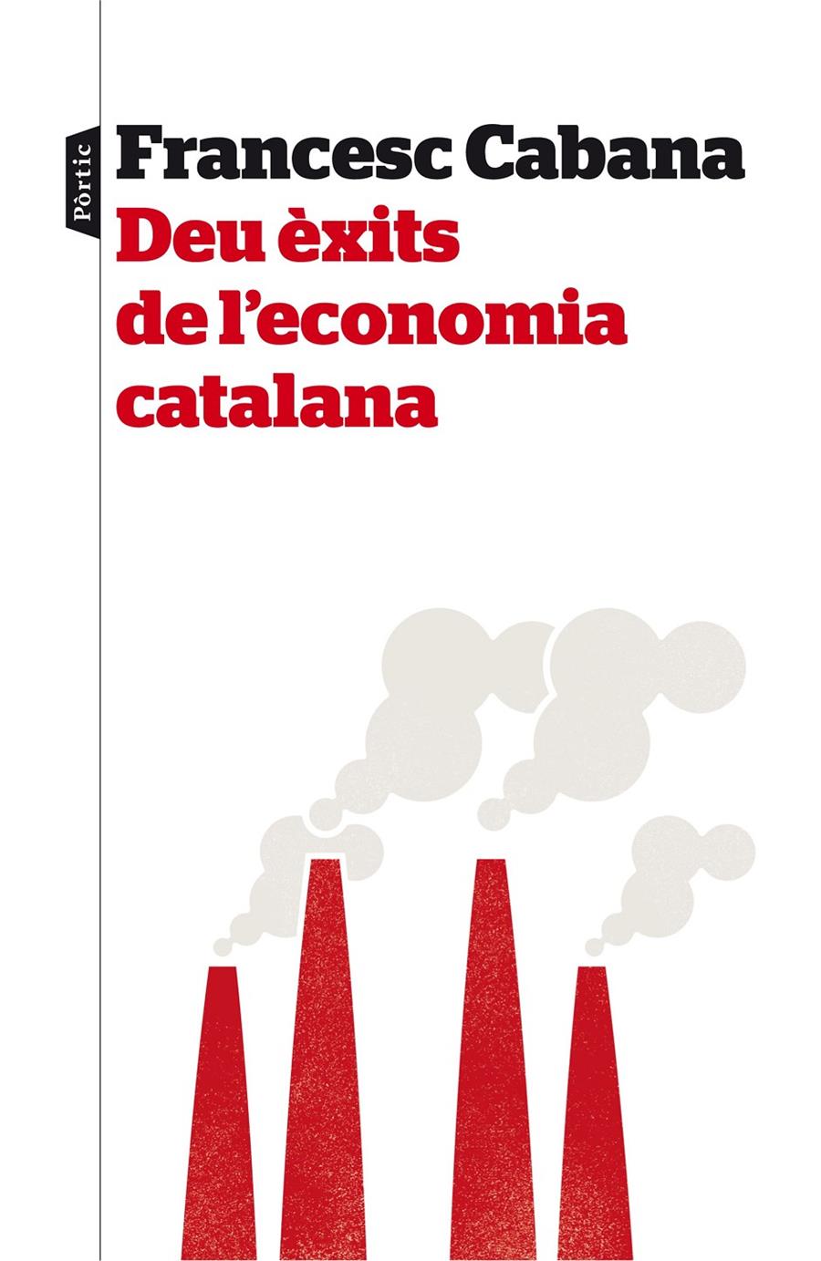 DEU ÈXITS DE L'ECONOMIA CATALANA | 9788498093575 | FRANCESC CABANA VANCELLS | Llibreria Online de Tremp