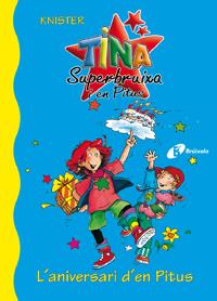 TINA SUPERBRUIXA I EN PITUS: L'ANIVERSARI D'EN PITUS | 9788483045220 | KNISTER | Llibreria Online de Tremp