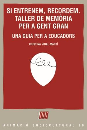 SI ENTRENEM, RECORDEM. TALLER DE MEMORIA PER A GENT GRAN | 9788498461756 | VIDAL MARTI, CRISTINA | Llibreria Online de Tremp