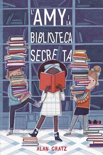 L’AMY I LA BIBLIOTECA SECRETA | 9788417383961 | GRATZ, ALAN | Llibreria Online de Tremp