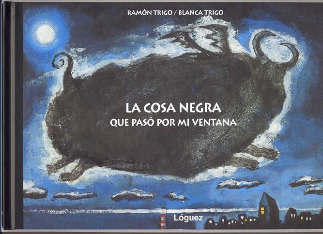 COSA NEGRA QUE PASO POR MI VENTANA, LA | 9788496646100 | TRIGO CABALEIRO, BLANCA | Llibreria Online de Tremp