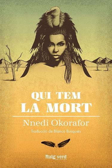 QUI TEM LA MORT | 9788417925000 | OKORAFOR, NNEDI | Llibreria Online de Tremp