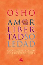 AMOR, LIBERTAD Y SOLEDAD | 9788484452515 | OSHO | Llibreria Online de Tremp