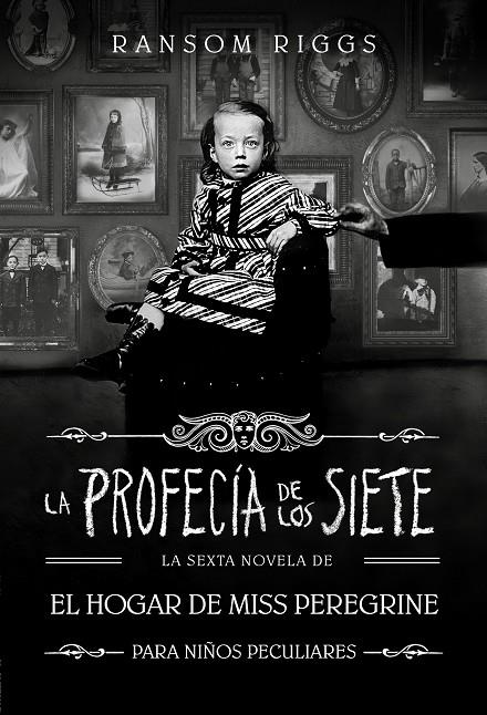 LA PROFECÍA DE LOS SIETE (EL HOGAR DE MISS PEREGRINE PARA NIÑOS PECULIARES 6) | 9788410190559 | RIGGS, RANSOM | Llibreria Online de Tremp