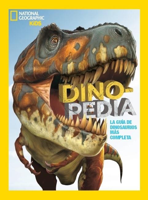 DINOPEDIA. LA GUÍA DE DINOSAURIOS MÁS COMPLETA | 9788482987194 | NATIONAL GEOGRAPHIC | Llibreria Online de Tremp