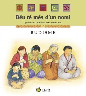 DEU TE MES D'UN NOM 2 : BUDISME | 9788482976396 | RICART, IGNASI ; VELEZ, ABRAHAM ; RIUS, MARIA | Llibreria Online de Tremp