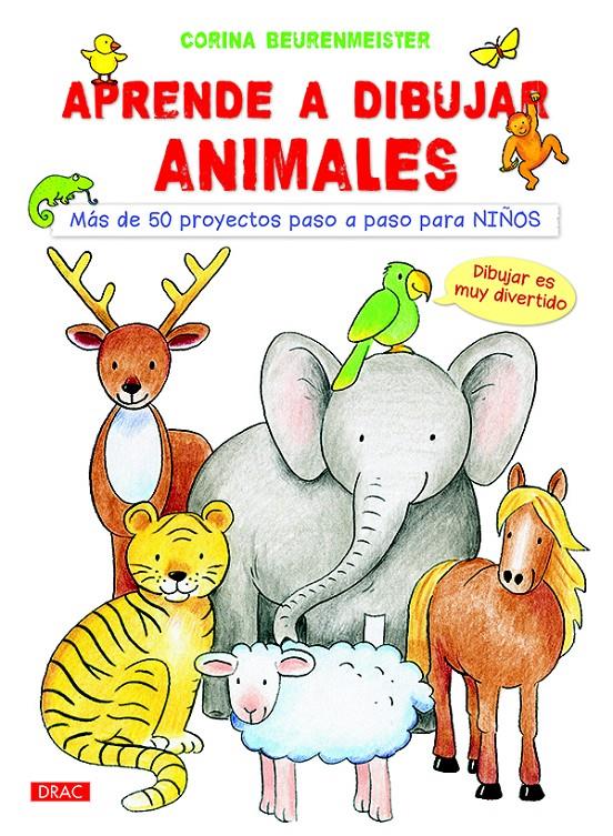 APRENDE A DIBUJAR ANIMALES | 9788498745382 | BEURENMEISTER, CORINA | Llibreria Online de Tremp