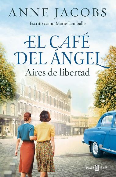 EL CAFÉ DEL ÁNGEL. AIRES DE LIBERTAD (CAFÉ DEL ÁNGEL 4) | 9788401034121 | JACOBS, ANNE | Llibreria Online de Tremp