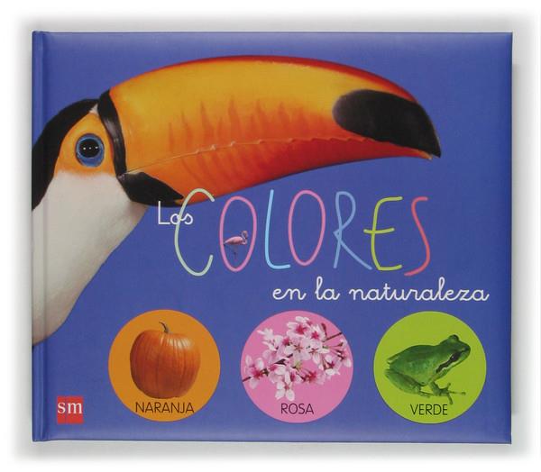 COLORES EN LA NATURALEZA, LOS | 9788434899902 | EDICIONES SM/QUELLET, LAURENT | Llibreria Online de Tremp