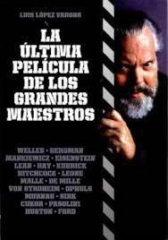 ULTIMA PELICULA DE LOS GRANDES MAESTROS, LA | 9788492626533 | LOPEZ VARONA, LUIS | Llibreria Online de Tremp