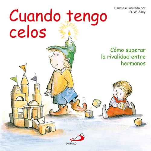 CUANDO TENGO CELOS: COMO SUPERAR LA RIVALIDAD ENTRE HERMANOS | 9788428531863 | ALLEY, R. W. (1955- ) | Llibreria Online de Tremp