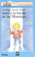 MAXI Y LA BANDA DE LOS TIBURONES | 9788434860179 | GARCIA-CLAIRAC, SANTIAGO | Llibreria Online de Tremp